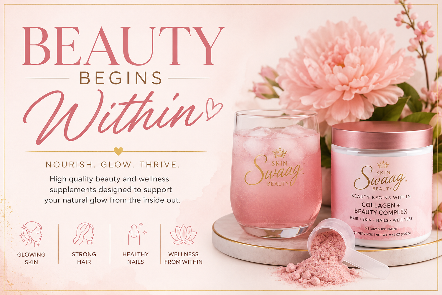 Beauty Begins Within — Nourish. Glow. Thrive. SkinSwaag Beauty wellness supplements collection